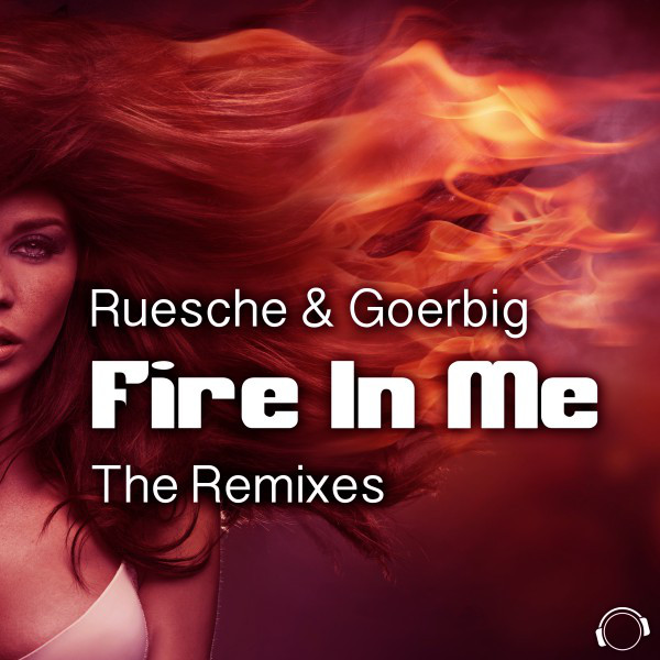 Ruesche & Goerbig - Fire In Me (The Remixes)